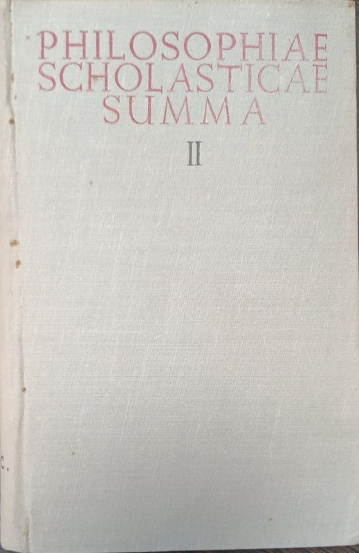 Philosophiae Scholasticae Summa: Volumen II