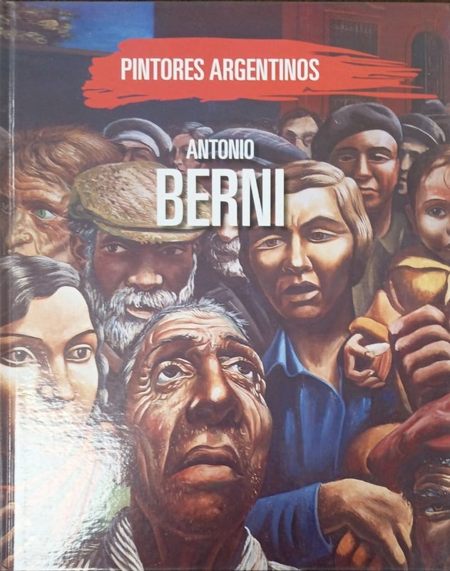 Antonio Berni: Pintores Argentinos