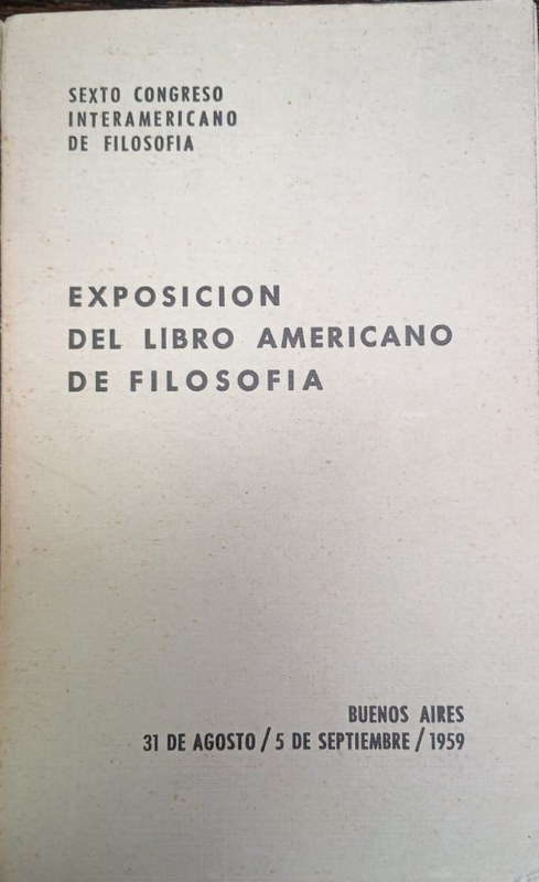 Exposición del Libro Americano de Filosofía: Sexto Congreso Interamericano de Filosofía