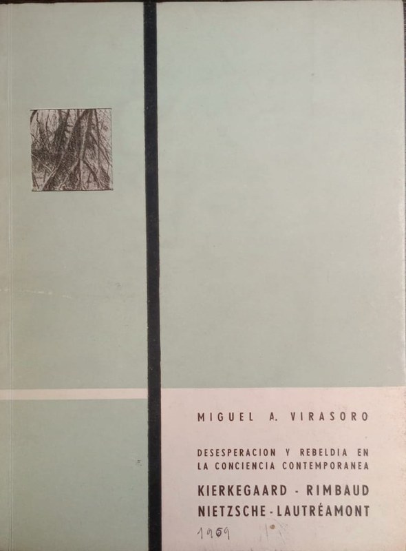 Desesperación y rebeldía en la conciencia contemporánea: Kierkegaard - Rimbaud - Nietzsche - Lautréamont