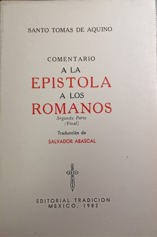 Comentario a la Epístola a los Romanos: Segunda Parte (Final)