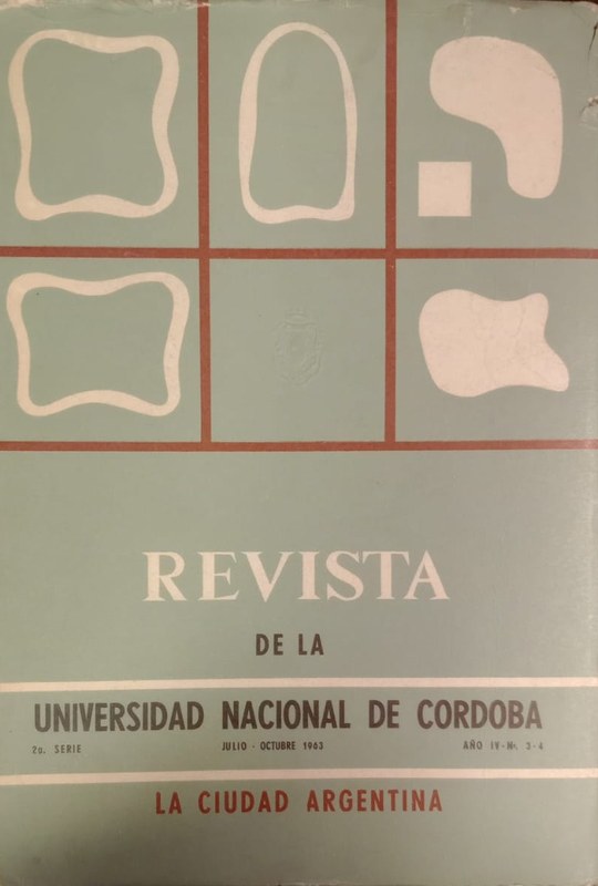Revista de la Universidad Nacional de Córdoba: 2da Serie Julio-Octubre 1963 Año Iv nros 3-4