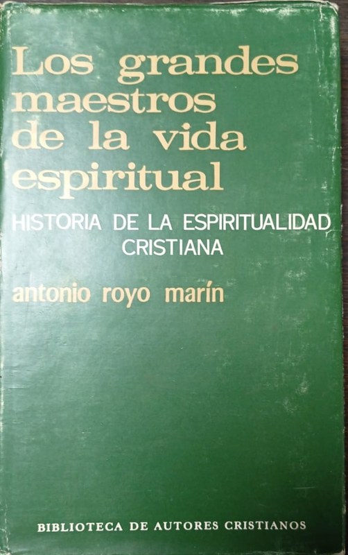 Los grandes maestros de la vida espiritual: Historia de la espiritualidad cristiana