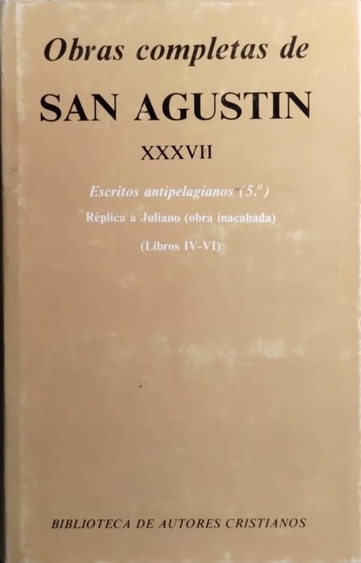 Obras Completas de San Agustín: Tomo XXXVII -Escritos antipelagianos 5-