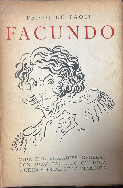 Facundo: Vida del brigadier general don Juan Facundo Quiroga, víctima suprema de la impostura