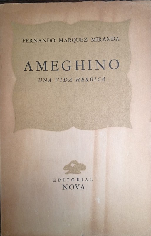 Ameghino: Una vida heroica
