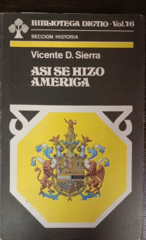 Así se hizo América: Biblioteca Dictio Vol. 16
