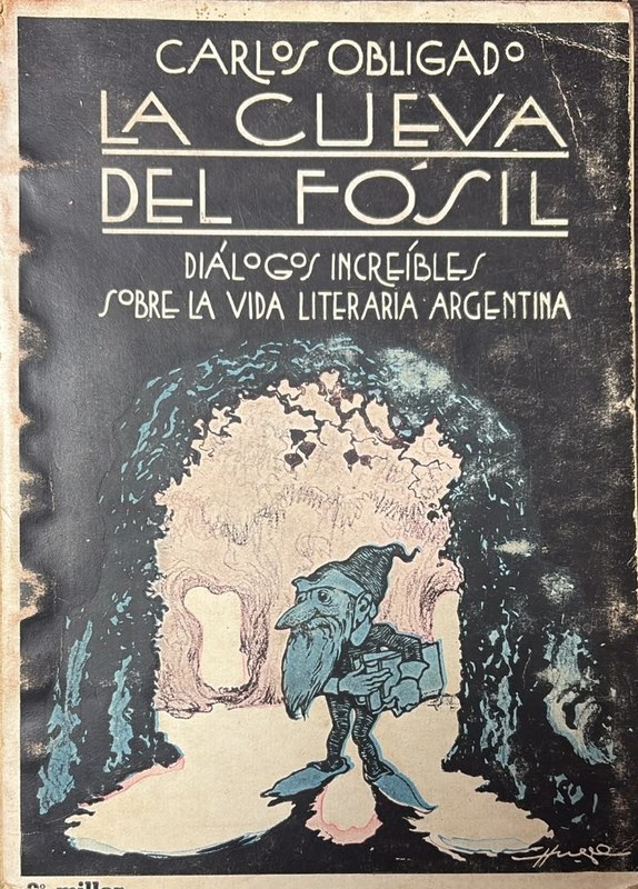 La cueva del fósil: Diálogos increíbles sobre la vida literaria argentina