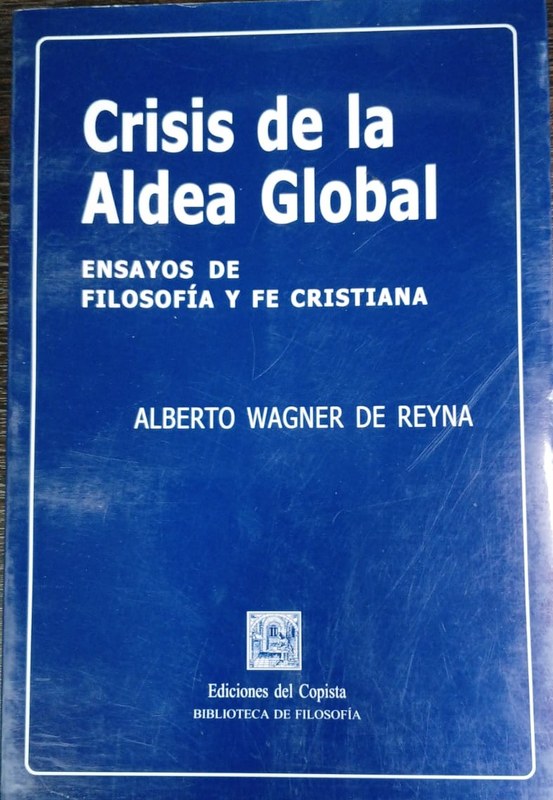 Crisis de la Aldea Global: Ensayos de Filosofía y Fe Cristiana