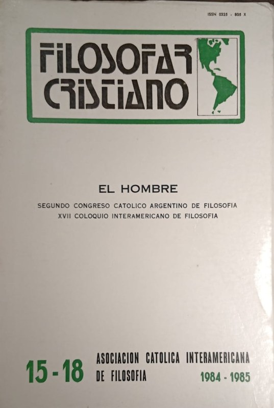 Filosofar Cristiano: El Hombre (Segundo Congreso Católico Argentinod e Filosofía XVII Coloquio Interamericano de Filosofía)
