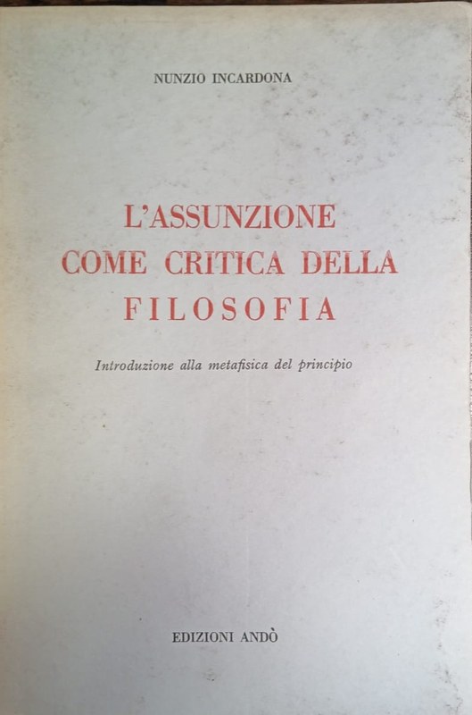 L´Assunzione come Critica della Filosofia: Introduzione alla metafísica del principio
