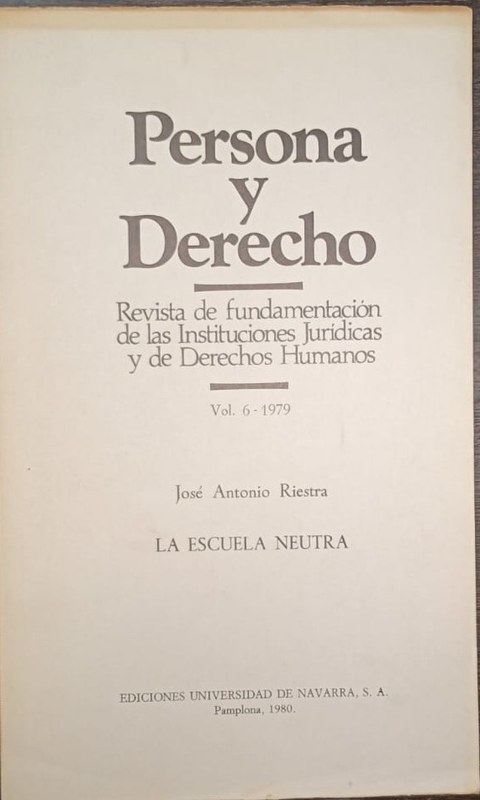La Escuela Neutra: Persona y Derecho (Revista de fudamentación de las Instituciones Jurídicas y de Derechos Humanos)