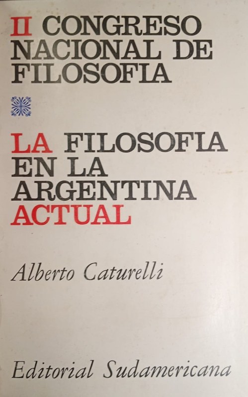 La Filosofía actual en Argentina: II Congreso Nacional de Filosofía