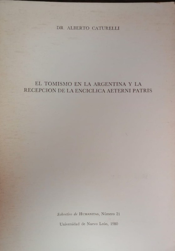 El Tomismo en la Argentina y la recepción de la Encíclica Aeterni Patris: Sobretiro de Humanitas, Número 21