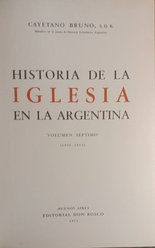 Historia de la Iglesia en la Argentina: Volumen Séptimo (1800-1812)