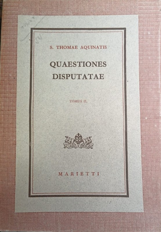 Quaestiones Disputatae: Tomus II