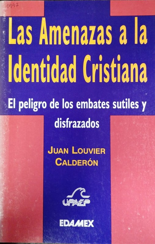 Las amenazas a la Identidad Cristiana: El peligro de los embates sutiles y disfrazados