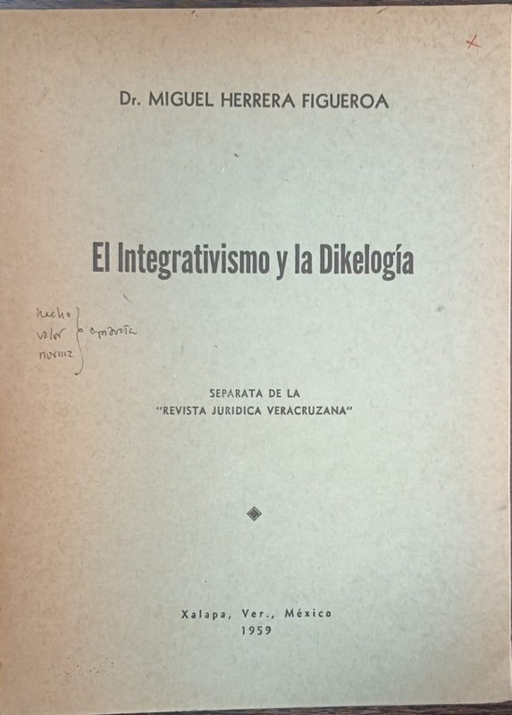 El Integrativismo y la Dikelogía: Separata de la "Revista Jurídica Veracruzana"