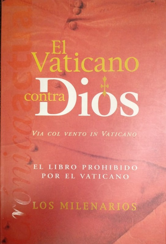 El Vaticano contra Dios: Via Col Vento in Vaticano