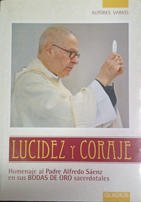 Lucidez y Coraje: Homenaje al Padre Alfredo Sáenz en sus Bodas de Oro Sacerdotales