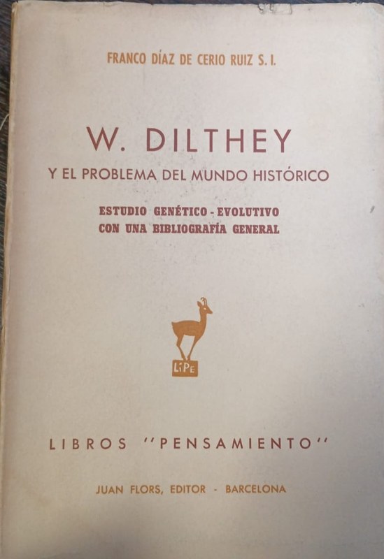 W. Dilthey y el Problema del Mundo Histórico: Estudio genético-evolutivo con una bibliografía general