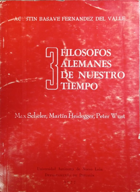 Tres filósofos alemanes de nuestro tiempo: -Max Scheler, Martin Heidegger, Peter Wust-