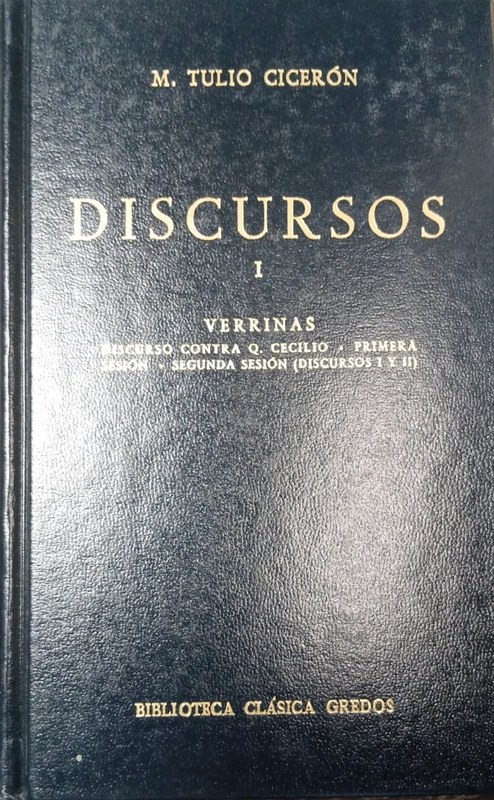 Discursos: I Verrinas (Discurso contra Q Cecilio -Primera Sesión-Segunda Sesión; discursos I y II)