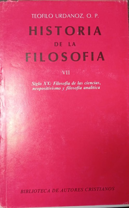 Historia de la Filosofía: Tomo VII Siglo XX: Filosofía de las ciencias, neopositivismo y filosofía analítica