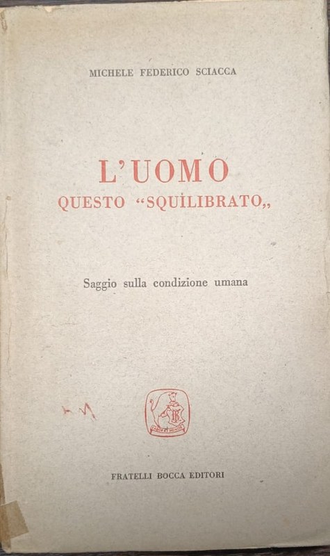 L´uomo, questo "squilibrato": Saggio sulla condizione umana