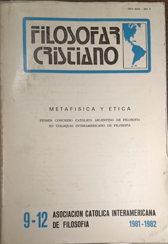 Filosofar Cristiano: Metafísica y Etica (Primer Congreso Católico Argentino de Filosofía XI Coloquio Interamericano de Filosofía)