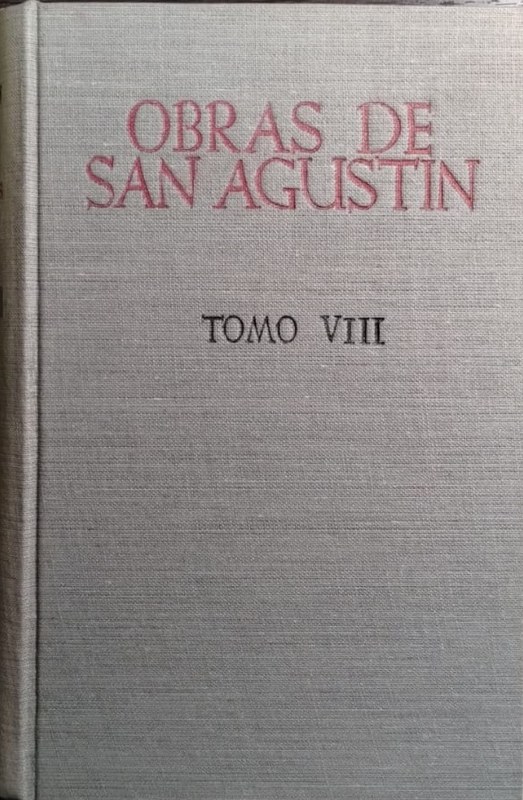 Obras de San Agustín: Tomo VIII