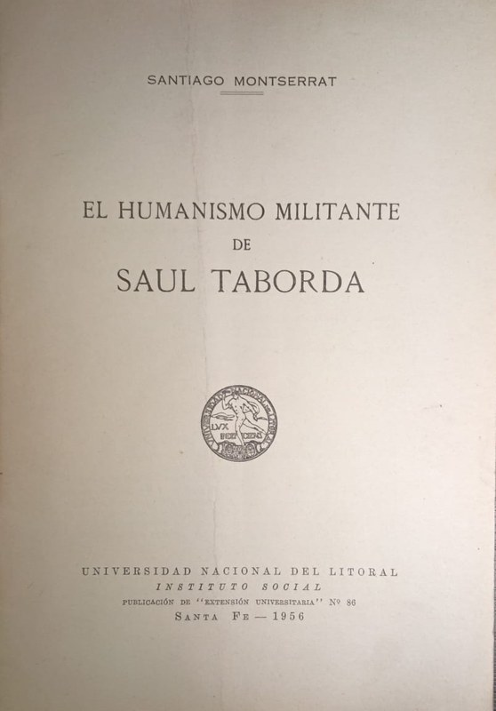 El humanismo militante de Saúl Taborda: Publicación de Extensión Universitaria Nro 86