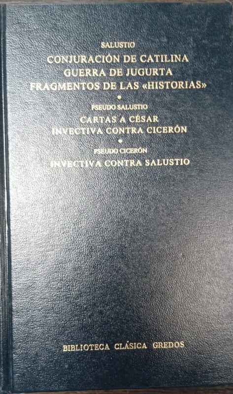Conjuración de Catilina-Guerra de Jugurta-Fragmento de las "Historias" / Cartas a César - Invectica contra Cicerón / Invectiva contra Salustio