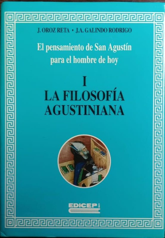 El pensamiento de San Agustín para el hombre de hoy: I- La filosofía agustiniana