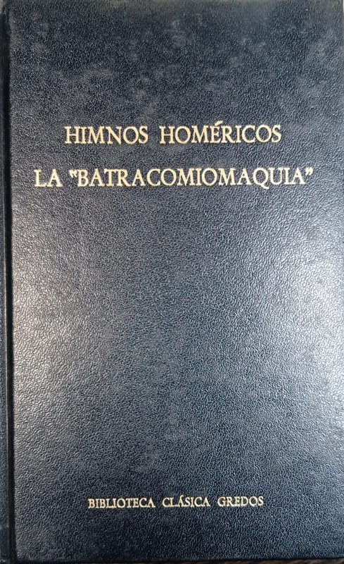 Himnos Homéricos / La "Batracomiomaquia"