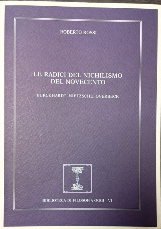 Le radici del nichilismo del novecento: Burchardt, Nietzsche, Overbeck