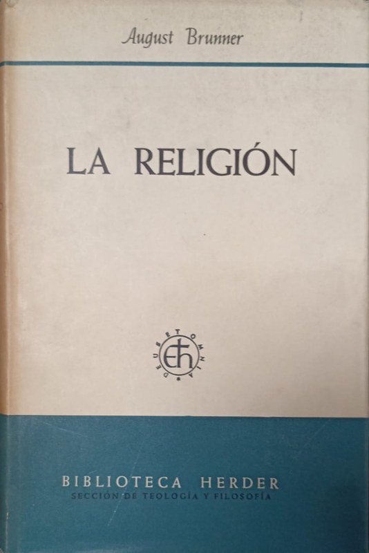 La religión: Encuesta filosófica sobre bases históricas