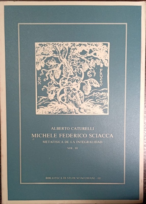 Michele Federico Sciacca: Metafísica de la Integralidad