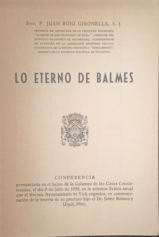 Lo eterno de Balmes: Conferencia pronunciada en el Salón de la Columna de las Casaas Consistoriales, el 9 de julio de 1959