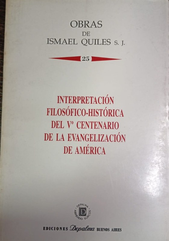 25- Interpretación Filosófico-Histórica del Vº centenario de la evangelización de América