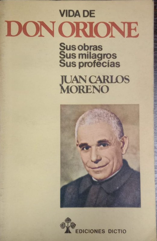 Vida de Don Orione: Sus obras. Sus milagros. Sus profecías.
