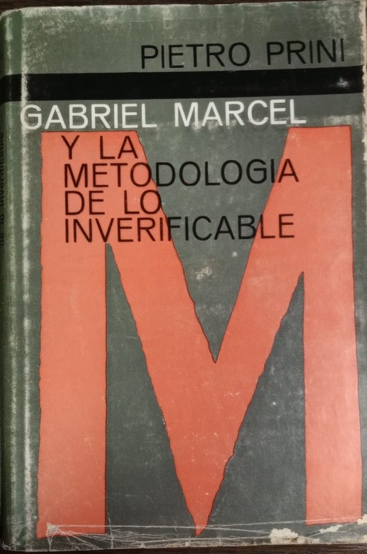 Gabriel Marcel y la metodología de lo inverificable