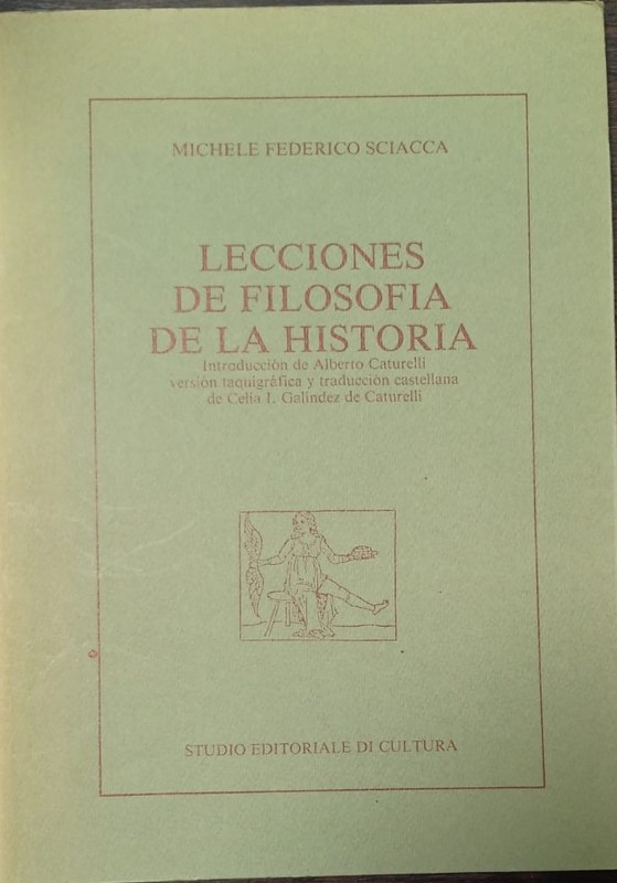 Lecciones de Filosofía de la Historia: Introducción de Alberto Caturelli. Versión taquigráfica y traducción castellana de Celia I. Galíndez de Caturelli