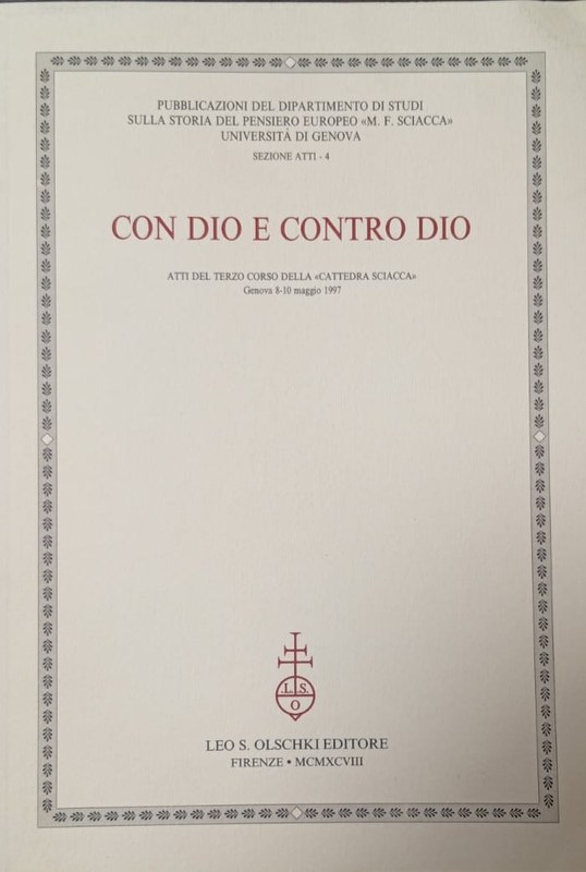 Con Dio e contra Dio: Atti del terzo corso della "Cátedra Sciacca", Genova 8-10 maggio 1997