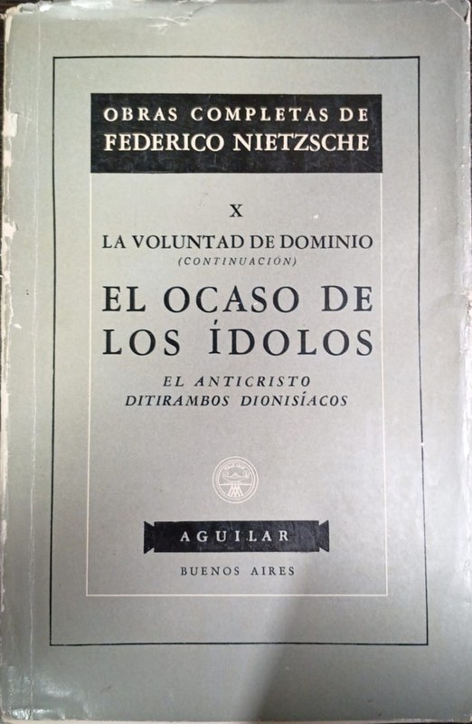 La Voluntad de Dominio (Continuación): El Ocaso de los Idolos