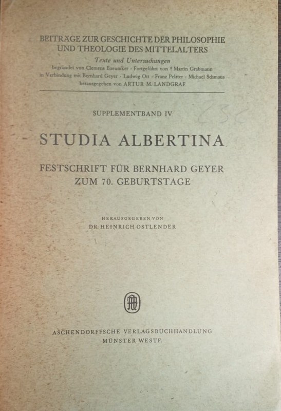 Studia Albertina: Festschrift für Bernhard Geyer zum 70. Geburststage.