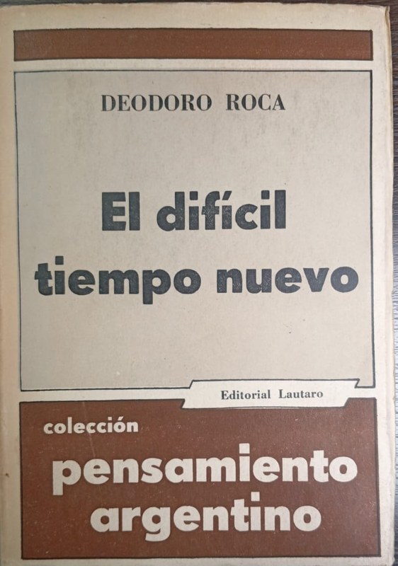 El difícil tiempo nuevo: Colección Pensamiento Argentino
