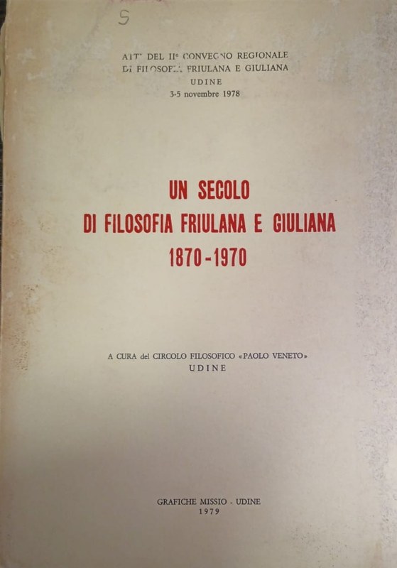 Un secolo di filosofía friulana e giuliana: 1870-1970