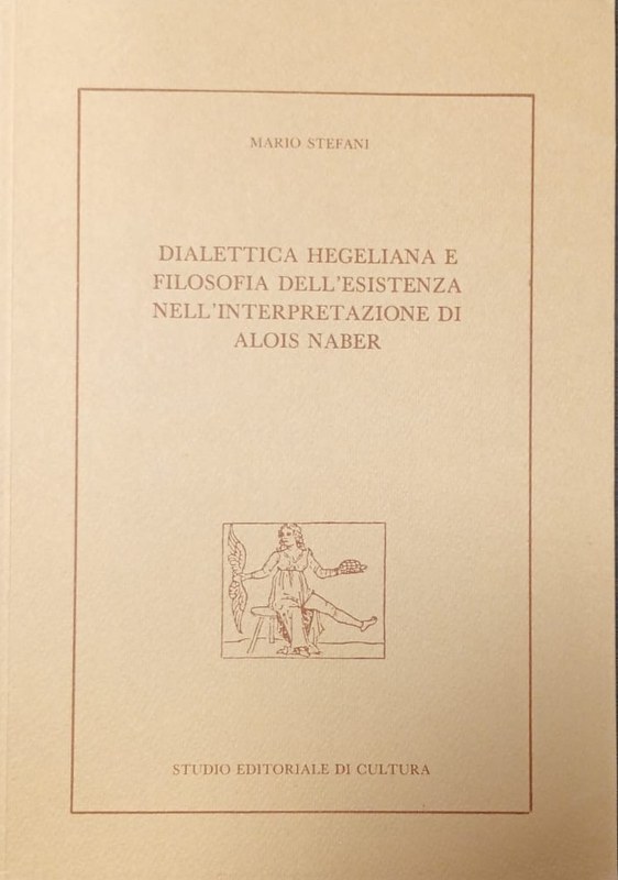 Dialettica hegeliana e filosofia dell´esistenza nell´interpretazione di Alois Naber: Nro 9