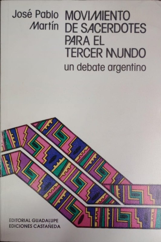 Movimientos de sacerdotes para el Tercer Mundo: Un debate argentino